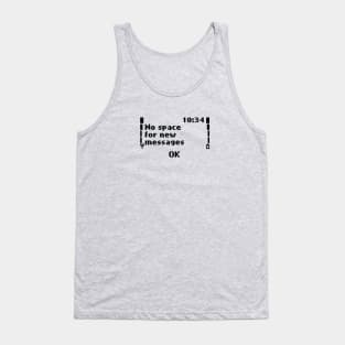 No space for new messages Tank Top